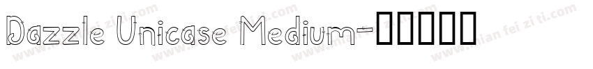 Dazzle Unicase Medium字体转换